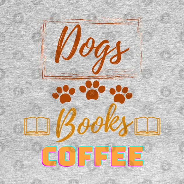 Dogs Books Coffee by This is an Apple